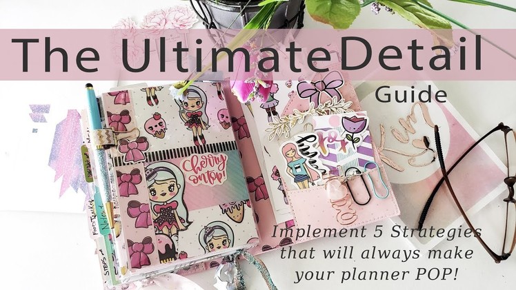 The Ultimate Planner Detail Guide: Implement 5 strategies that will always make it POP!