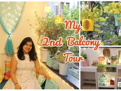 2nd Balcony Tour | Balcony Organization Ideas | DIY Decor. Decorating. Garden | Maitreyee Passion