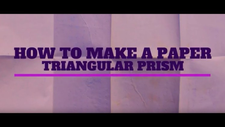 How To Make A Paper Triangular Prism