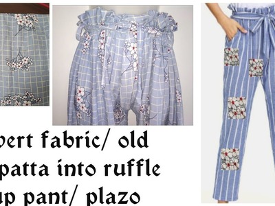 Diy :Convert fabric.duppatta.Saree into Ruffle tie up pant. Plazo