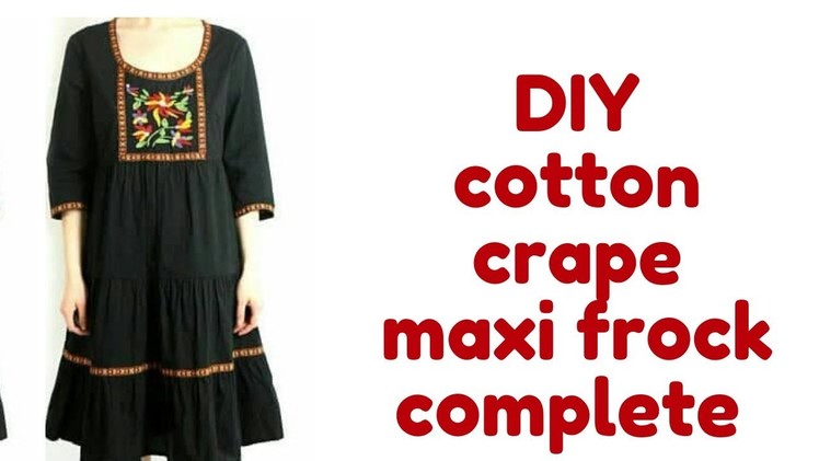 DIY-Designer cotton crape maxi dress for mid summer  complete cutting and stitching