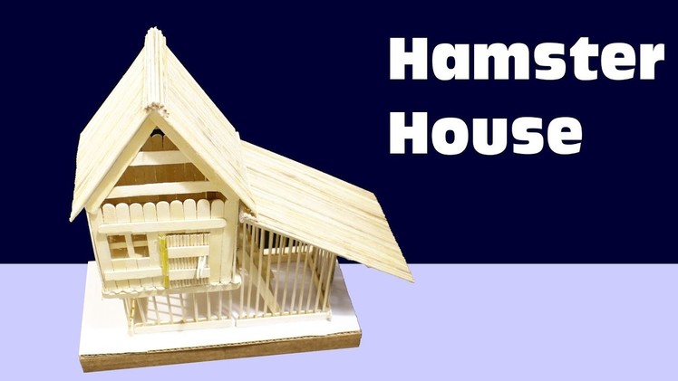 Hamster House DIY easy - Popsicle Stick House - DIY Hamster Cage