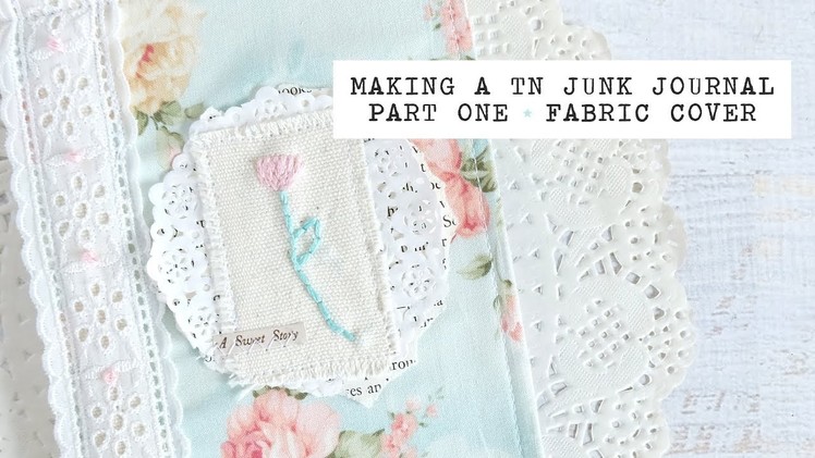 Making a TN junk journal | part 1: fabric cover