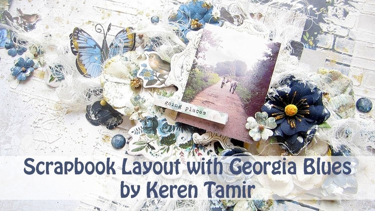 Scrapbooking layout with Georgia Blues | Tutorial by Keren Tamir