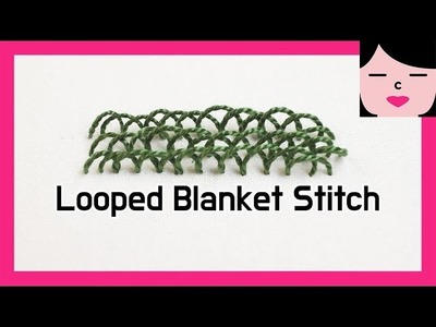 STITCH DICTIONARY _ looped blanket stitch 루프드 블랭킷 스티치 프랑스자수