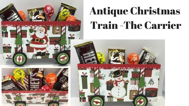Antique Christmas Train Series - Part 2 - The Carrier