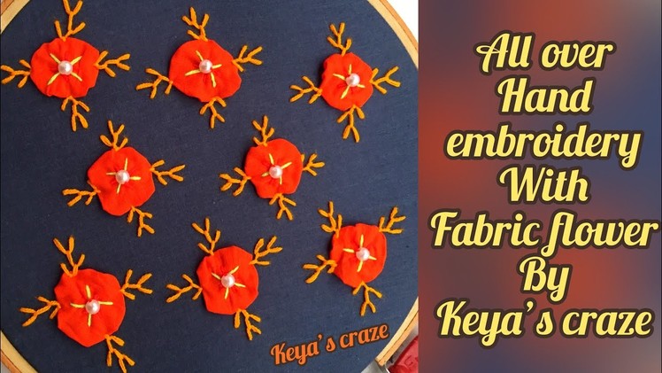 Hand embroidery | All over hand embroidery with fabric flower #handembroidery | keya's craze