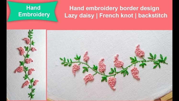 Hand Embroidery Border design | french knot border design 2018 | border embroidery pattern