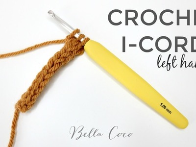 LEFT HANDED CROCHET: I-CORD | Bella Coco Crochet