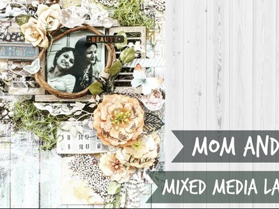 Mom & Me Mixed media layout tutorial | #PrimaDTCall | AolaDIY