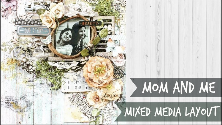 Mom & Me Mixed media layout tutorial | #PrimaDTCall | AolaDIY