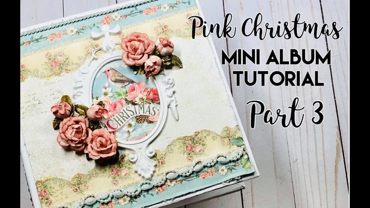 Pink Christmas Mini Album Tutorial - Part 3