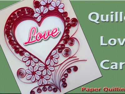 Quilled Love Heart Greeting Card | How to make Valentine's Day Greeting Card | Paper Quilling ARt