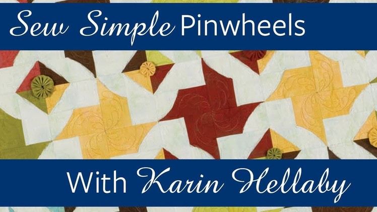 Sew Simple Pinwheels with Karin Hellaby