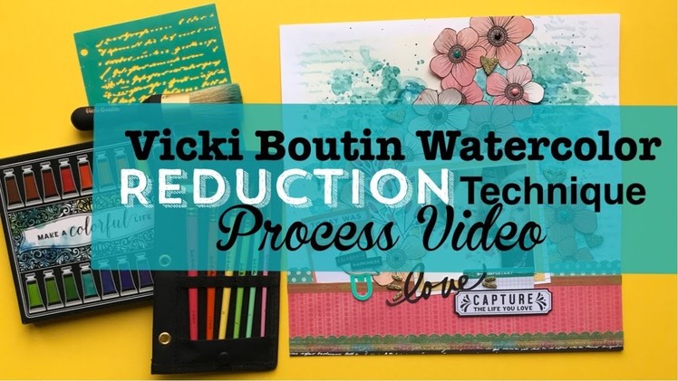 Vicki Boutin Process Video- Watercolor Reduction