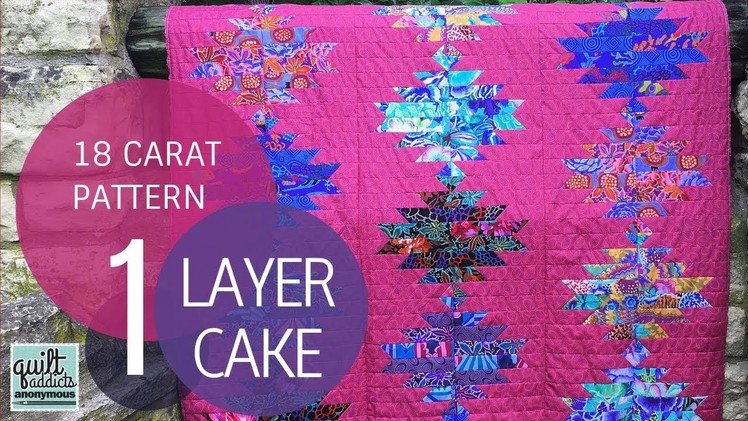18 Carat Quilt Pattern Video Tutorial - Layer Cake Quilt Pattern