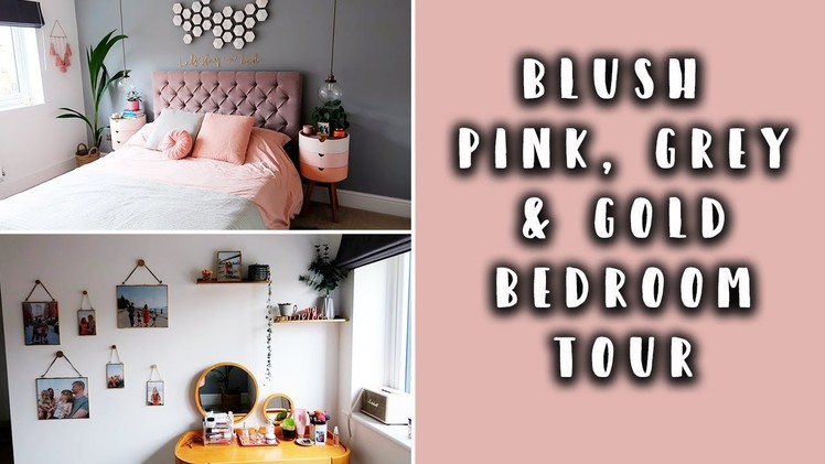 BEDROOM MAKEOVER TOUR | BLUSH PINK, GOLD & GREY BEDROOM