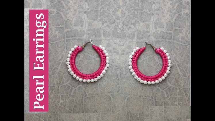 DIY pearl hoop earrings.Thread earring making.Handmade earrings designsCreation&you