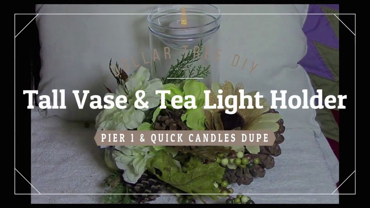 Dollar Tree DIY- Tall Vase & Tea Light Holder- Pier1 & Quick Candles Dupe winner of Landnics Tea Cup