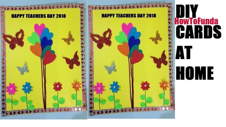 Homemade GREETING CARD 2018 FOR TEACHERS DAY - BIRTHDAY-VALANTINES DAY - FATHERS DAY - MOTHERS DAY