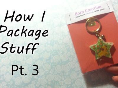 How I Package Stuff - Pt. 3 Keychains