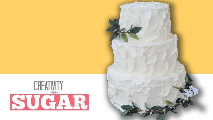 HOW TO MAKE RUSTIC BUTTERCREAM WEDDING CAKES TUTORIAL BY CREATIVITY WITH SUGAR