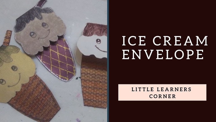 Make Ice-cream Invitation card || Ice-cream Envelope with Little Learners Corner