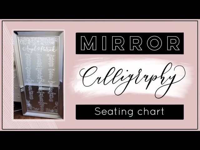 Mirror Calligraphy Seating Chart with Florals