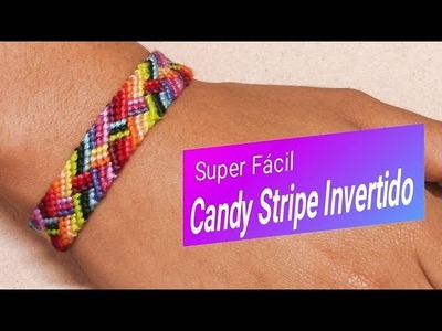 Pulsera de Hilo: Candy Stripe Invertido Super Facil