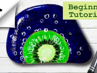 Rock Painting Tutorial For Beginners Kiwifruit Bubbles