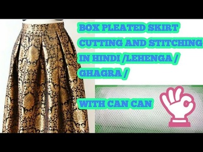 BOX PLEATED SKIRT CUTTING AND STITCHING IN HINDI.LEHENGA.GHAGRA.WITH CAN CAN