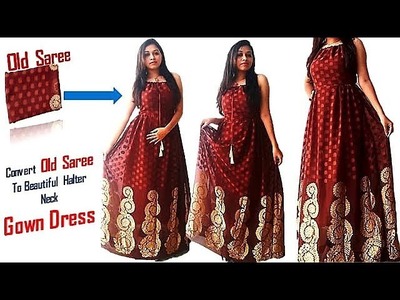 Convert Your Old Saree To Beautiful Floor length Halter Neck Gown Dress
