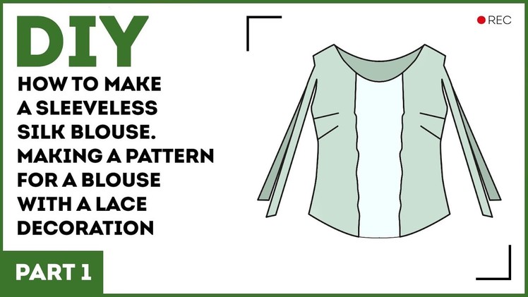 DIY: How to make a sleeveless silk blouse. Making a pattern for a blouse with a lace decoration.