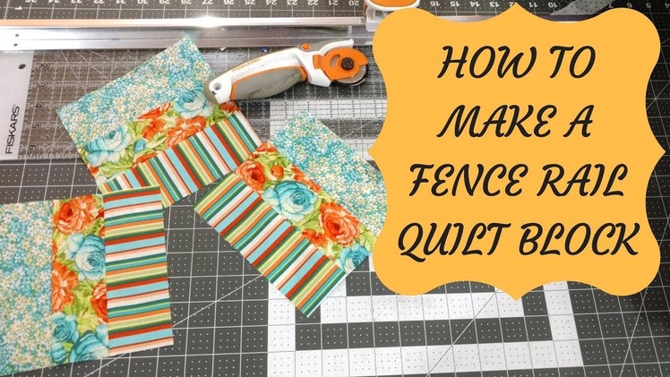 How To Make A Fence Rail Quilt Block With Three Strips