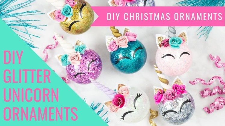 How To Make Glitter Unicorn Christmas Ornaments