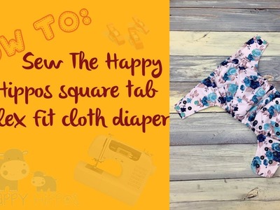 How To: Sew The Happy Hippos Flex Fit OS Cloth Diaper