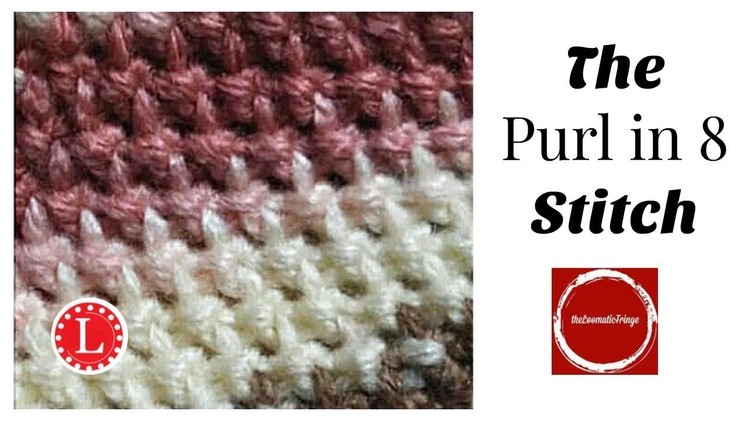 LOOM KNITTING Stitches - A Purl in 8 a Simple 3 Step Stitch (Any Loom)