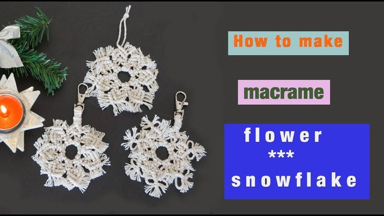 Macrame flower. snowflake. Christmas tree ornament - 2 patterns - easy DIY tutorial for beginners