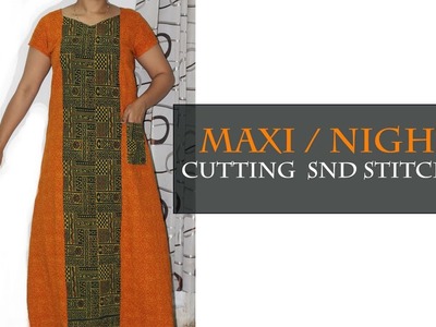 Maxi OR Nighty   cutting and stitching
