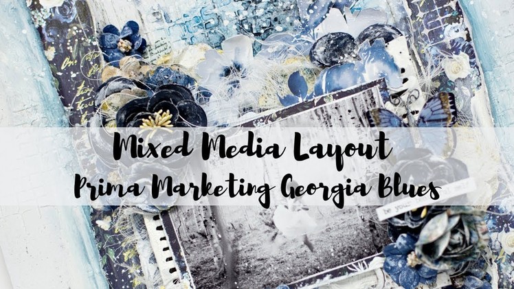 Mixed media layout tutorial | Prima Marketing Georgia Blues collection