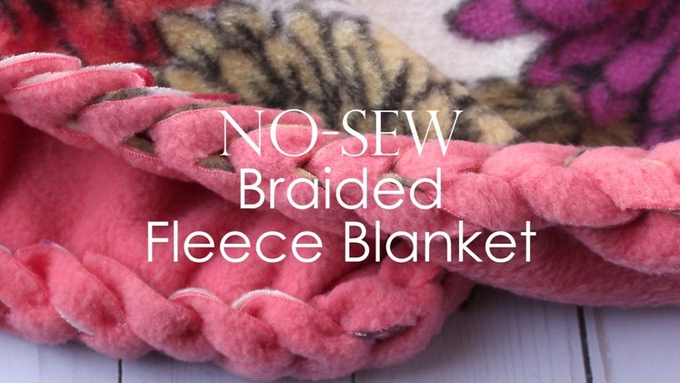 No-Sew Fleece Blanket with a Braided Edge