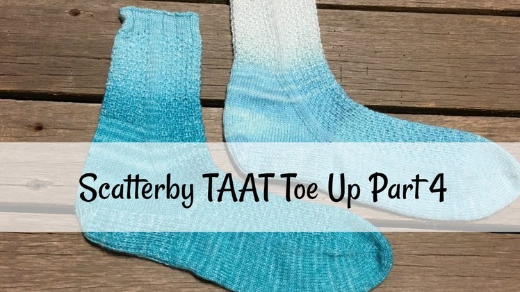 Scatterby Socks TAAT Toe Up Part 4  -  The Leg & Bind Off