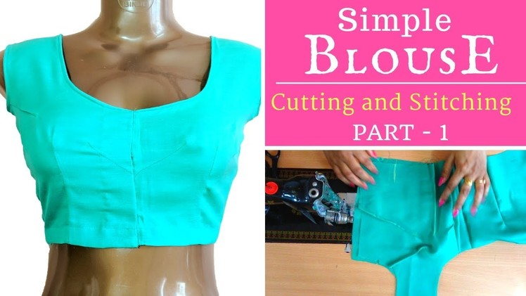 Simple Blouse cutting and stitching, Part -1