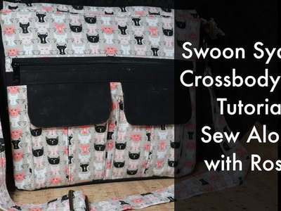 Swoon Sydney Crossbody Bag Tutorial - Sew Along with Rosie