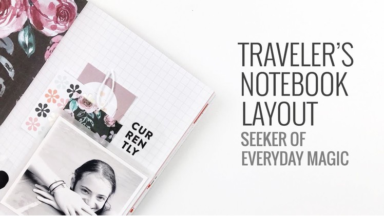 Traveler's Notebook Layout | Seeker Of Everyday Magic