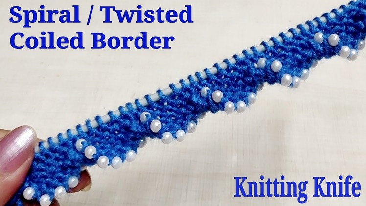 Twisted. Spiral. Coiled Knitted Border With Beads. Very Simple, Easy and Beautiful.