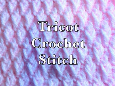 Beautiful Tricot crochet stitch -Fast and easy by Crochet for Baby #158