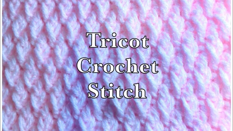 Beautiful Tricot crochet stitch -Fast and easy by Crochet for Baby #158