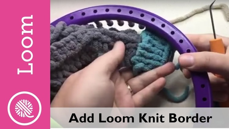 Bernat Blanket Stitch Along Clue #6 Add Loom Knit Border to Blanket