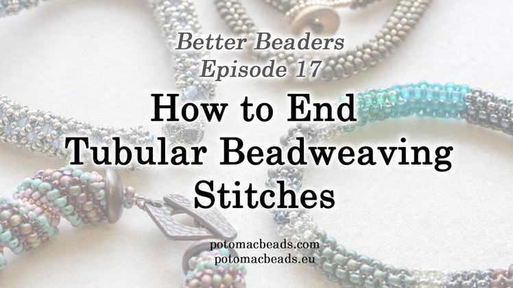Better Beader 17 - How to End Tubular Beadweaving Stitches
